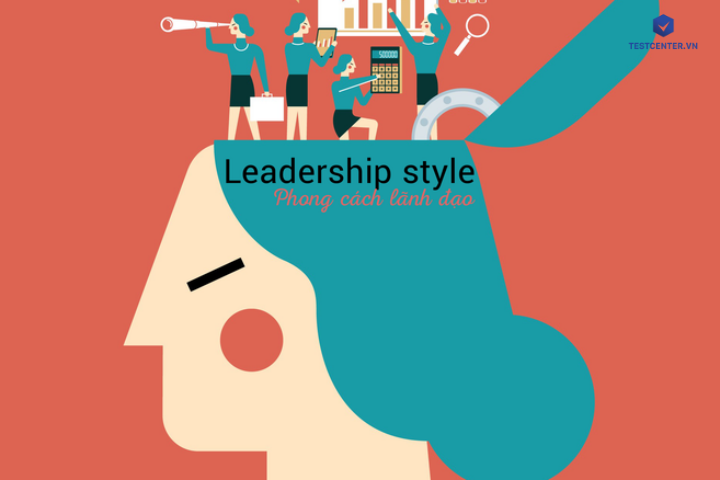 Các loại phong cách lãnh đạo quản lý phổ biến nhất là gì?
